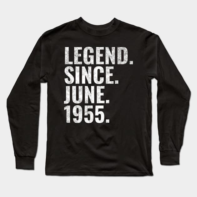 Legend since June 1955 Birthday Shirt Happy Birthday Shirts Long Sleeve T-Shirt by TeeLogic